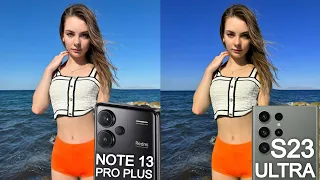 Redmi Note 13 Pro Plus VS Samsung Galaxy S23 Ultra Camera Test