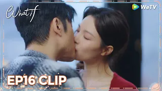 ENG SUB | Clip EP16 | Love is in the air~ 💓🥰 | WeTV | What If