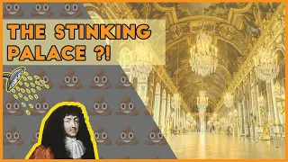 Explore the Palace of Versailles and its foul smell | France