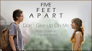 Andy Grammer - Don't Give Up On Me (Five Feet Apart)(intheDark Remix)