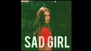 Lana Del Rey - Sad Girl
