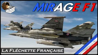 MIRAGE F1 ; La Fléchette Française !