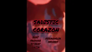 Sadistic! 'Corazon' Beat Produced by Beat Matik