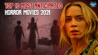 10 Most Anticipated Horror Movies Of 2021