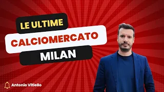 🔔 È LUI L'OBIETTIVO | SI SCAGLIA CONTRO UN ROSSONERO | CI CREDE: VUOLE IL TITOLO