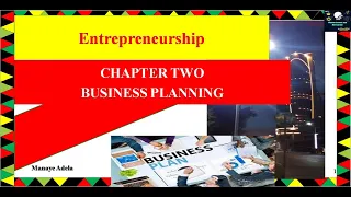 Entrepreneurship Chapter 2 Business Planning በአማርኛ @ManayeAdela