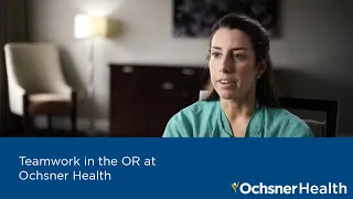 Teamwork in the OR at Ochsner Health