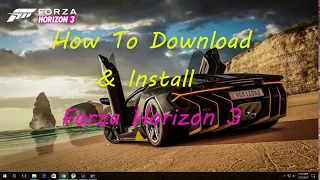 How to Download & install Forza Horizon 3