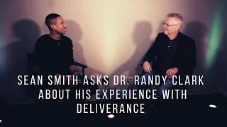 Sean Smith Asks Dr. Randy Clark about His Experience with Deliverance
