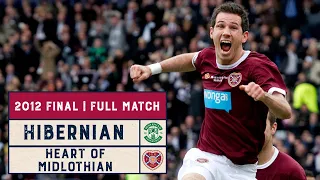 Classic Final | Hibernian v Heart of Midlothian | 2012 Scottish Cup Final | Full Match