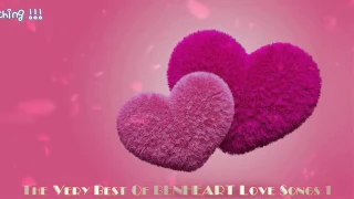 The Very Best Of BENHEART Love Songs 1 (2 Hrs Of Nonstop Love Songs )