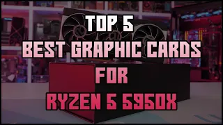 Best GPU For Ryzen 9 5950x in 2023