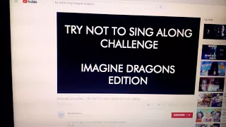 Try not to sing imagine dragons