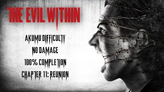 The Evil Within | AKUMU/NO DAMAGE/100% COMPLETION - Chapter 11: Reunion