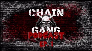 The Chain Gang Pod Ep 1: Welcome to the Circus