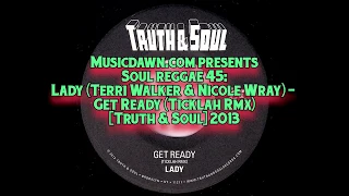 Lady - Get Ready (Ticklah Rmx) [Truth & Soul] 2013 Reggae Soul 45