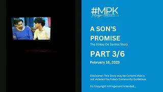 #MPK: A Son's Promise: The Kokoy de Santos Story | Part 3/6