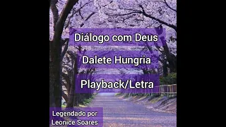 Diálogo com Deus | Dalete Hungria | Playback e Legendado