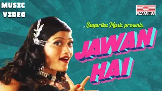 Jawan Hai  |  Vaishali Samant | Sagarika Music