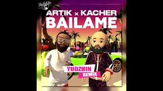 Artik & Kacher - Bailame (Yudzhin Remix)