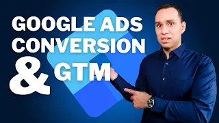 Google Ads Conversion Tracking w/ Tag Manager (Tutorial)