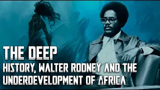 The Deep | History, Walter Rodney and the Underdevelopment of Africa
