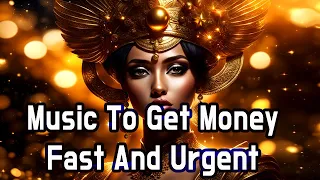 Music To Get Money Fast And Urgent | Money Gold Coins Pushed into the House | Money Manifest 888 Hz