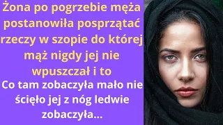 Żona po pogrzebie męża postanowiła posprzątać rzeczy w szopie, do której mąż nigdy jej nie wpuszczał