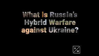 What Is Russia's Hybrid Warfare against Ukraine?