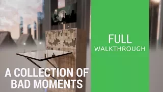 A Collection of Bad Moments | Full Walkthrough