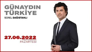 #CANLI | Sorel Dağıstanlı ile Günaydın Türkiye | 27 Haziran 2022 | #HALKTV