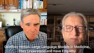 Geoffrey Hinton: Large Language Models in Medicine. They Understand and Have Empathy