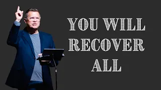 Sermon Only-You Will Recover All - Pastor Greg Davenport