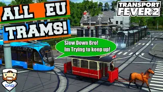 Transport Fever 2  ALL European TRAMS!
