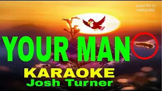 YOUR MAN By Josh Turner KARAOKE Version  (5-D Surround Sounds)