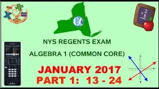 NYS Algebra 1 [Common Core] January 2017 Regents Exam || Part 1 #'s 13-24 ANSWERS