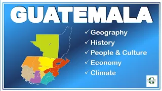 Guatemala - All you need to know - Geography, History, Economy, Climate, People and Culture