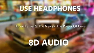 Huey Lewis & The News - The Power Of Love | 8D AUDIO 🎧