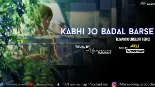 Kabhi Jo Badal Barse ( Romantic Chillout Mix ) | Arijit Singh | Sunny Leone | DJ ARI X DJ MAVIS