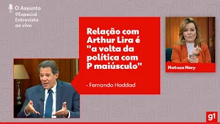 Haddad diz que relação com Arthur Lira é 'a volta da política com P maiúsculo' l O ASSUNTO