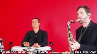 Guru Da Beat & Jay Smith - I will follow-live percussion + saxophone + House music