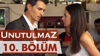 Unutulmaz 10. Bölüm @unutulmaz