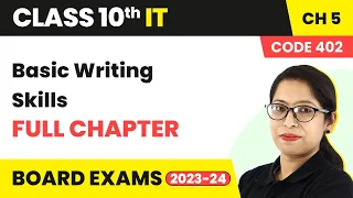 Basic Writing Skills - Full Chapter Explanation | Class 10 IT (Part A) Chapter 5 | Code 402