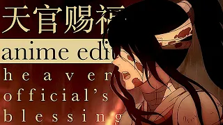 heaven official's blessing // tgcf // anime edit