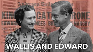 The Scandal of the 20th Century: Wallis and Edward VIII