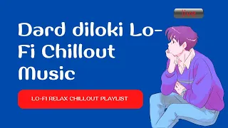 Dard Dilon Ke -The Xpose  lofi song ( Slow & reverb)||mind relexing lofi ! The best of the best!