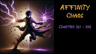 Affinity:Chaos Ch 321-350 AUDIOBOOK|FANTASY|LIGHT NOVEL