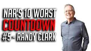 10 Worst NAR Leaders - #5 Randy Clark