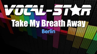 Berlin - Take My Breath Away | With Lyrics HD Vocal-Star Karaoke 4K