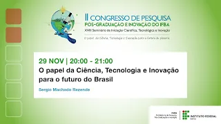 II CONGRESSO DA PRPGI - O papel da Ciência, Tecnologia e Inovação para o futuro do Brasil